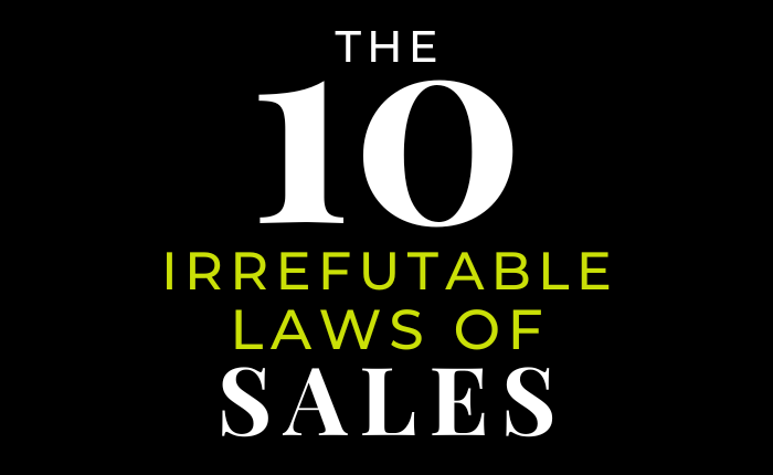 The 10 Irrefutable Laws of Sales That Most People DON’T Obey